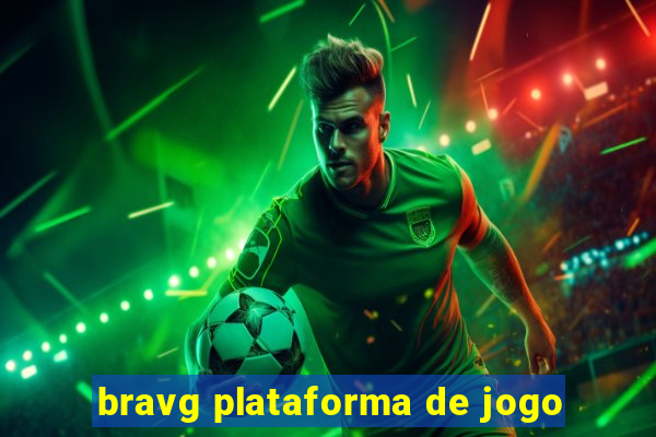 bravg plataforma de jogo